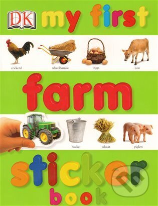 Kniha: My First Farm Sticker Book (Dorling Kindersley). Dorling Kindersley, 2010