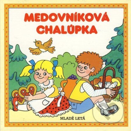 Kniha: Medovníková chalúpka (Jana Svobodová)