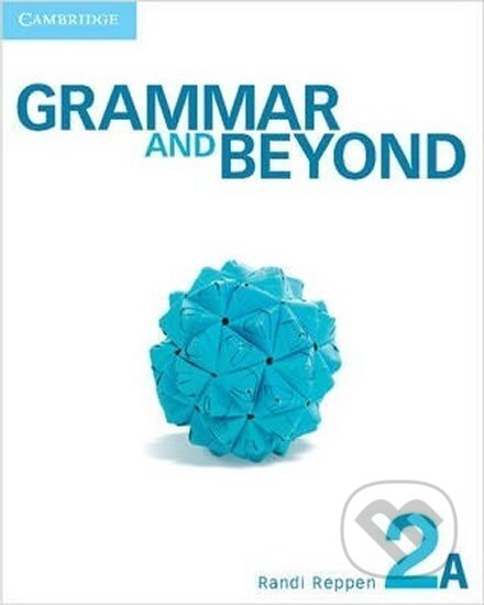 Kniha: Grammar and Beyond 2A: Student´s Book (Randi Reppen). Cambridge University Press, 2012