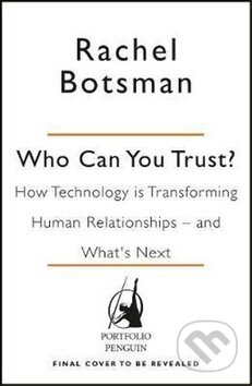 Kniha: Who Can You Trust? (Rachel Botsman). , 2017