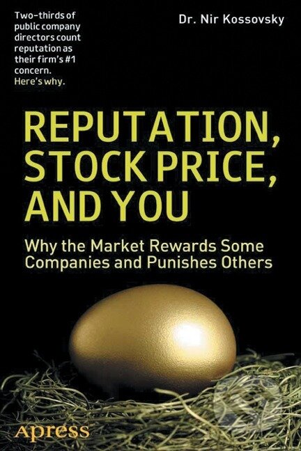 Kniha: Reputation, Stock Price, and You (Nir Kossovsky). Apress, 2012