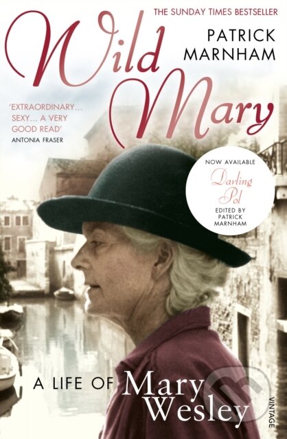 Kniha: Wild Mary: The Life Of Mary Wesley (Patrick Marnham). Vintage, 2007