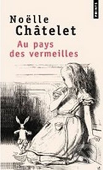 Kniha: Au pays des vermeilles (Noelle Chatelet). Points, 2010