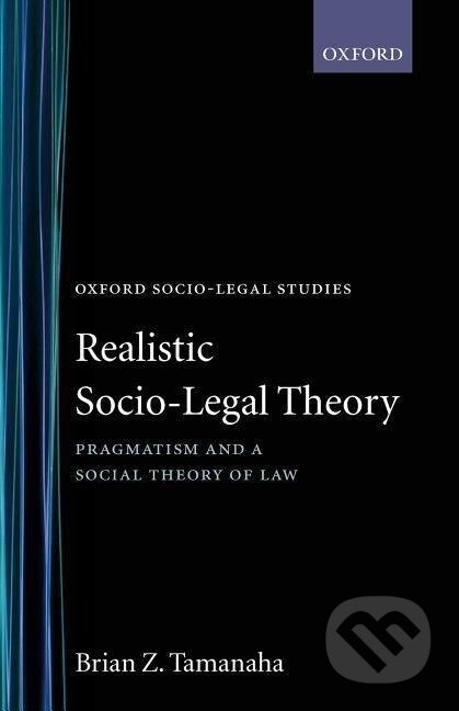 Kniha: Realistic Socio-Legal Theory (Brian Z. Tamanaha). OUP Oxford, 1999