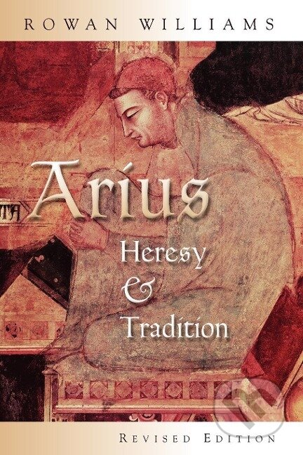 Kniha: Arius (Rowan Williams). , 2002