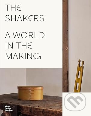 Kniha: The Shakers: A World in the Making (Mateo Kries Mea Hof)