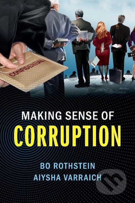 Kniha: Making Sense of Corruption (Bo Rothstein). Cambridge University Press, 2017