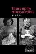 Kniha: Trauma and the Memory of Politics (Jenny Edkins). Cambridge University Press, 2007
