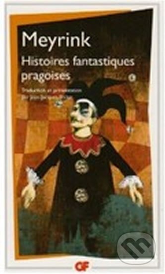Kniha: Histoires fantastiques pragoises (Gustav Meyrink). Flammarion, 2006