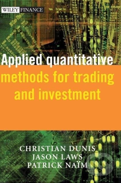 Kniha: Applied Quantitative Methods (Dunis). John Wiley & Sons, 2003