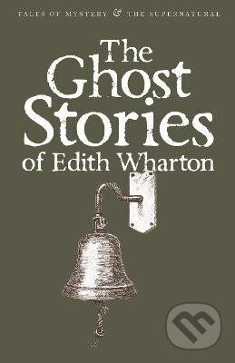Kniha: The Ghost Stories of Edith Wharton (Edith Whartonová)