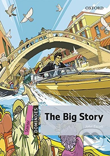 Kniha: Dominoes Starter the Big Story with Audio Mp3 Pack (2nd) (John Escott). Oxford University Press, 2016