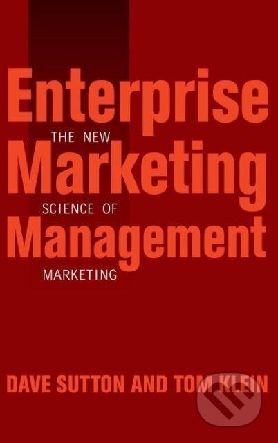 Kniha: Enterprise Marketing Management (Dave Sutton). John Wiley & Sons, 2003