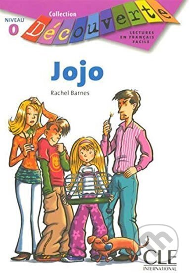 Kniha: Découverte 0 Adolescents: Jojo - Livre (Rachel Barnes). Cle International, 2006