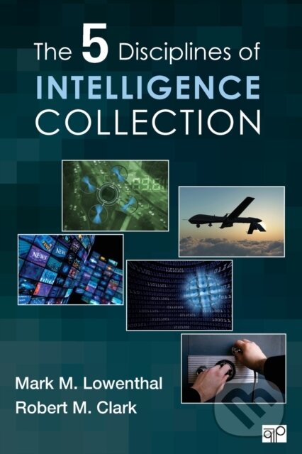 Kniha: The Five Disciplines of Intelligence Collection (Mark M. Lowenthal a Robert M. Clark). , 2015