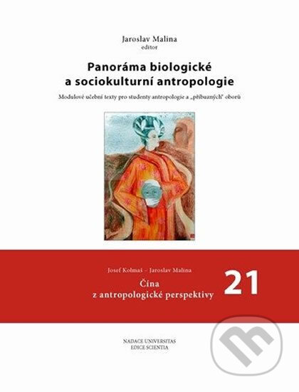 Kniha: Panoráma biologické a sociokulturní antropologie: 21 Čína z antropologické perspektivy (Josef Kolmaš). Muni Press, 2005