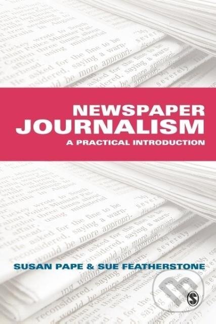 Kniha: Newspaper Journalism (Susan Featherstone). , 2005