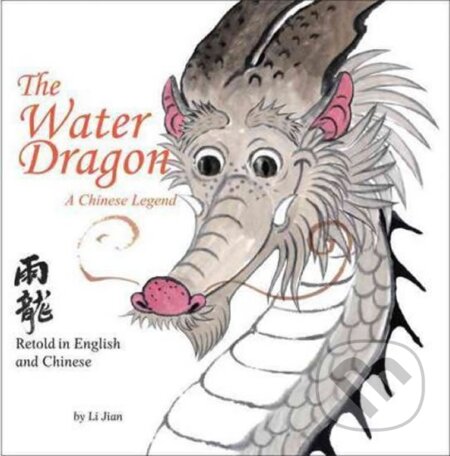 Kniha: The Water Dragon : A Chinese Legend (Jian Li). BetterLink, 2012