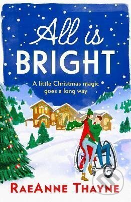Kniha: All Is Bright (RaeAnne Thayne). HarperCollins Publishers, 2022