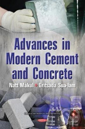 Kniha: Advances in Modern Cement & Concrete (Natt Makul). Nova Science, 2017