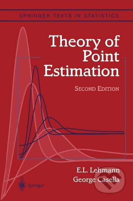 Kniha: Theory of Point Estimation (George Casella). Springer New York, 1998