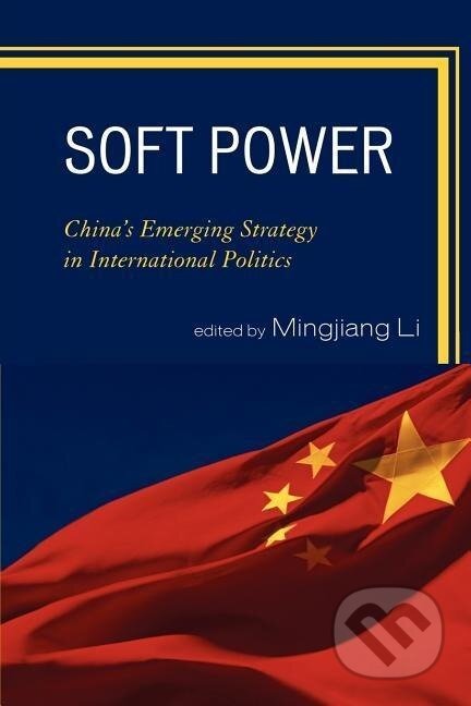 Kniha: Soft Power (Mingjiang Li). Lexington Books, 2011