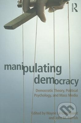 Kniha: Manipulating Democracy (Wayne Le Cheminant). Routledge, 2010