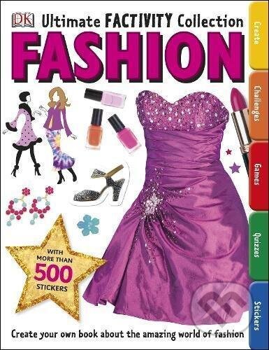 Kniha: Fashion Ultimate Factivity Collection: Create your own Book about the Amazing World of Fashion (Dorling Kindersley). Dorling Kindersley, 2014