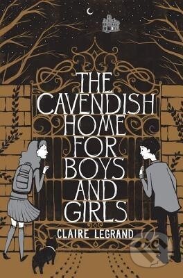 Kniha: The Cavendish Home for Boys and Girls (Claire Legrand). , 2013