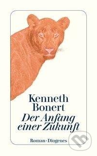 Kniha: Der Anfang einer Zukunft (Kenneth Bonert). Diogenes Verlag, 2021