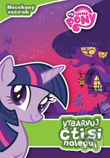 Kniha: My Little Pony - Nečekaný večírek: vybarvuj, čti si, nalepuj (Hasbro)