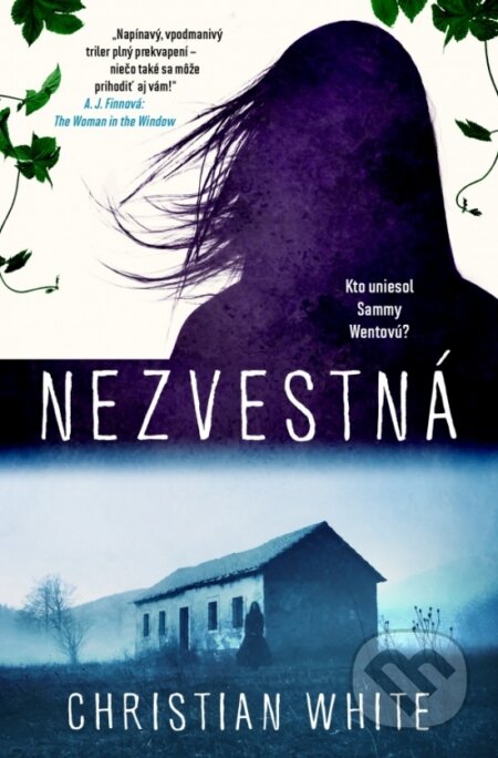Kniha: Nezvestná (Christian White). Tatran, 2019