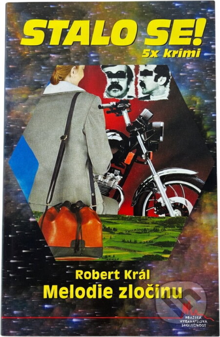 Kniha: Melodie zločinu (Robert Král). Pražská vydavatelská společnost, 2011