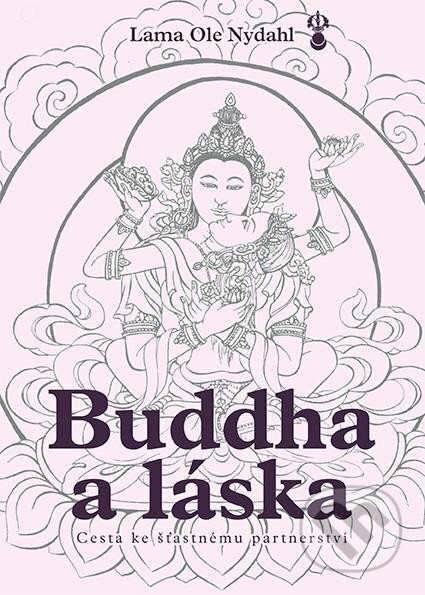 Kniha: Buddha a láska (Ole Nydahl)