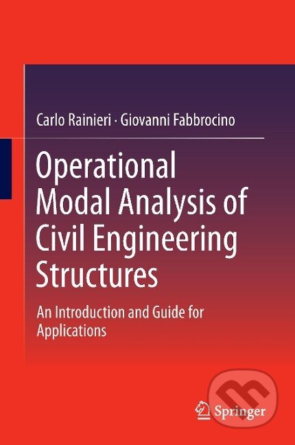 Kniha: Operational Modal Analysis of Civil Engineering Structures (Giovanni Fabbrocino). Springer New York, 2014