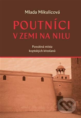 Kniha: Poutníci v zemi na Nilu (Mlada Mikulicová)
