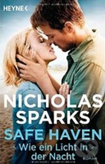 Kniha: Safe Haven - Wie ein Licht in der Nacht (Nicholas Sparks). Heyne, 2013