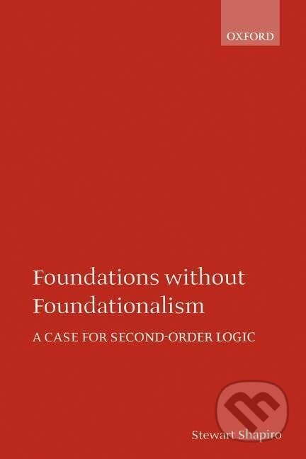 Kniha: Foundations Without Foundationalism (Stewart Shapiro). OUP Oxford, 1999