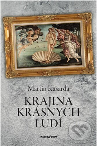 Kniha: Krajina krásnych ľudí (Martin Kasarda). Marenčin PT, 2019