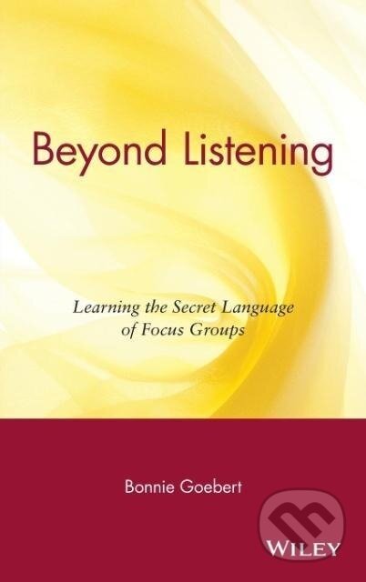 Kniha: Beyond Listening (Bonnie Goebert). John Wiley & Sons, 2001