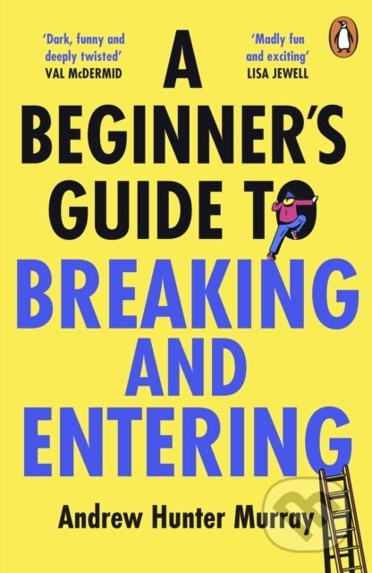 A Beginner’s Guide to Breaking and Entering - Andrew Hunter Murray - kniha z kategorie Thrillery