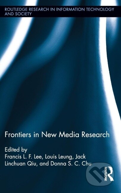 Kniha: Frontiers in New Media Research (Francis L. F. Lee). Routledge, 2012