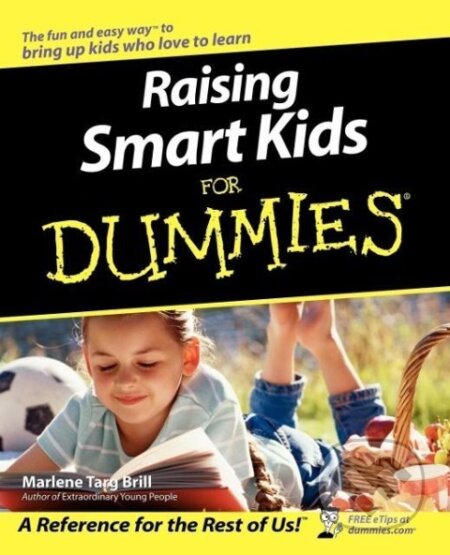 Kniha: Brill, M: Raising Smart Kids For Dummies (Brill). John Wiley & Sons, 2003