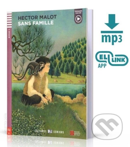 Kniha: Lectures ELI Seniors 3/B1: Sans famille + Downloadable multimedia (Hector Malot)