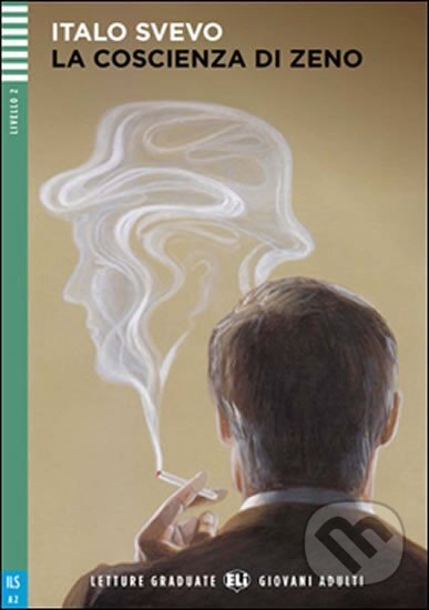 Kniha: Letture Graduate ELI Giovani Adulti 2/A2: La Coscienza di Zento + Downloadable Multimedia (Italo Svevo). Eli, 2016