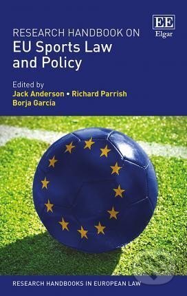 Kniha: Research Handbook on EU Sports Law and Policy (Jack Anderson). , 2018
