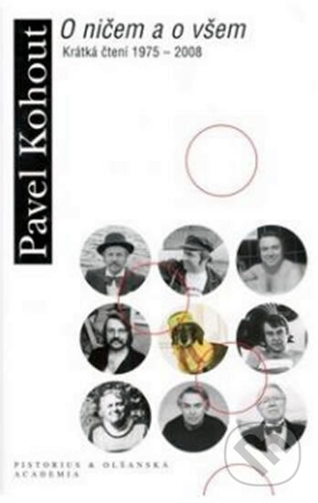 Kniha: O ničem a o všem - Krátká čtení 1975-2008 (Pavel Kohout). Academia, 2009