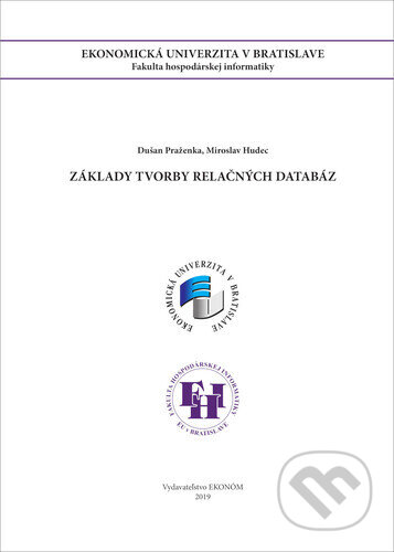 Kniha: Základy tvorby relačných databáz (Dušan Praženka a Miroslav Hudec). , 2019