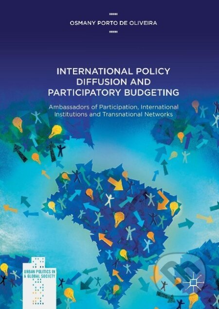 Kniha: International Policy Diffusion and Participatory Budgeting (Osmany Porto De Oliveira). Springer International Publishing, 2017