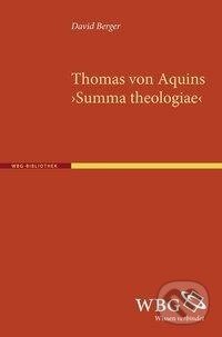Kniha: Thomas von Aquins >Summa theologiae< (David Berger). , 2011